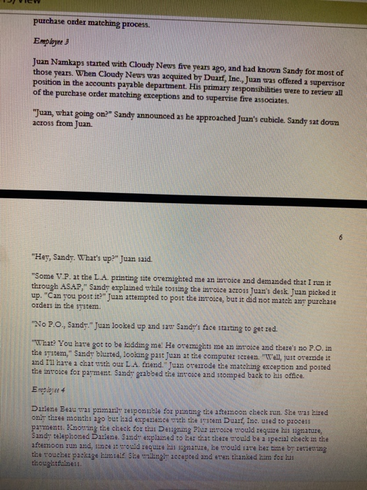 purchase order matching process. Employee 3 Juan Namkaps started with Cloudy News five years ago, and had known Sandy for mos