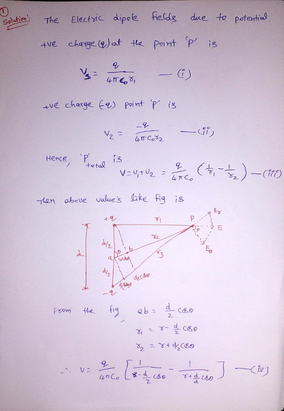 Solution The Electsic dipole felde due to pofentic tve charge aa Pointp ue charge. E Point p is -2 total )--(iii) en abeve va