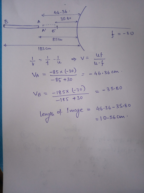 46.36. 38.80 B A A 4 B f =-30 85cm 185cm = v= uf u-f f u VA = -85% (-30) -85 +30 - - 46.36cm. = - 35.80 VB = -1858 (-30) - 1