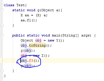 class Test static void g (Object a) f X aa= (X) a; aa.fl public static void main (String[l args) object obj new Y obj.toStrin
