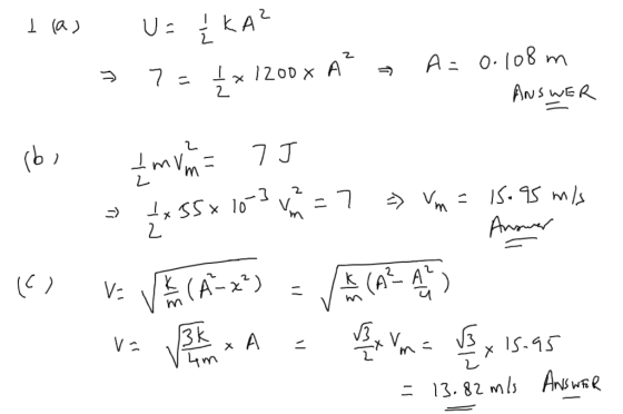 I la) Us įKA? 2 7= 1200 x A A= 0.108m ANSWER 2 (bi 7 J 2 Answer Imvm įx 55x 10-7 km = 7 → Vm = 15.95 m/s Va V (A-x) V3k (6)
