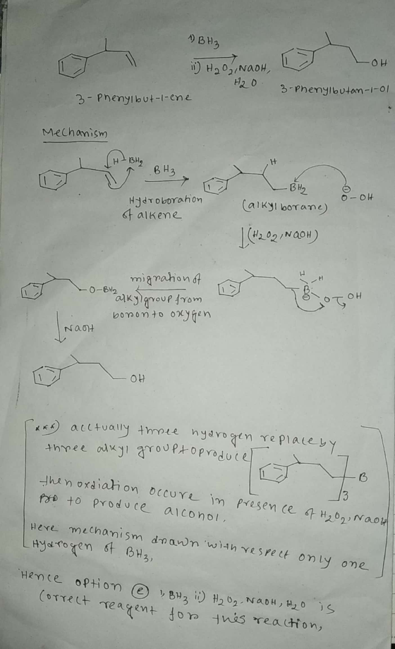 4) B Hz ii) H₂O₂, NaOH, .OH H2O 3-Phenylbutan-1-01 3-Phenylbut-i-ene Mechanism BH₂ H B H₂ BH₂ Calkyl borane) Hydroboration of