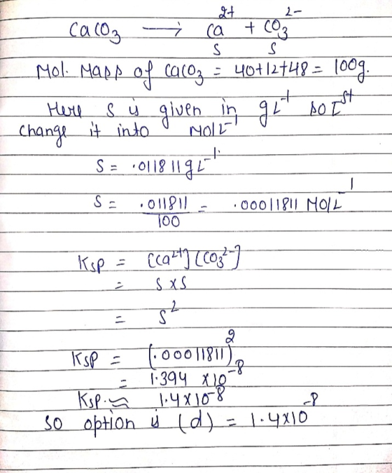9+ S Caloz ca + 103 mol Maps of cacoz = 40712748 = 1009. Here s ý given in gr sont Change it into U NOL2! S = .011811941 So .