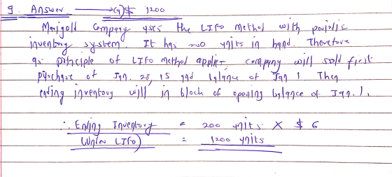 9. Answer (9)$ 1200 Maj gold company uses the LIFO method with peopolie Inventory system. It has no units in hand. Therefore