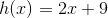 h(x)=2x+9
