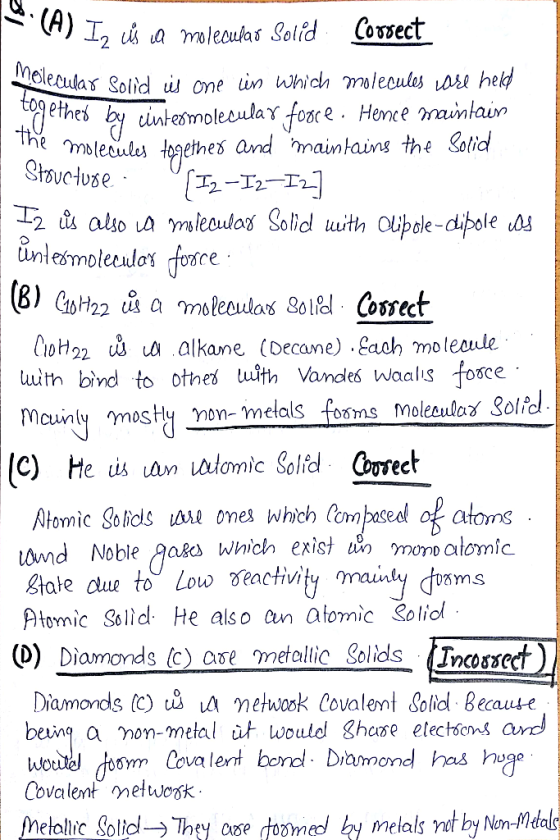 too (A) In us va molecular Solid Correct Molecular Solid is one in which molecules are held yether by cintermolecular fooce.