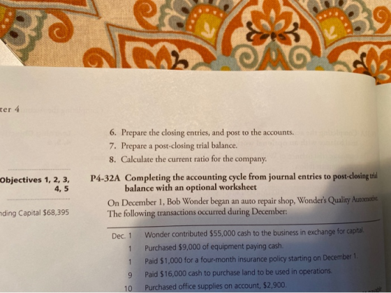 ter 4 6. Prepare the closing entries, and post to the accounts. 7. Prepare a post-closing trial balance. 8. Calculate the cur