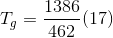 T_{g}=\frac{1386}{462}(17)