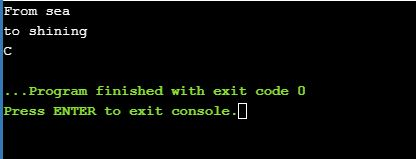 From sea to shining . Program finished with exit code 0 Press ENTER to exit console.