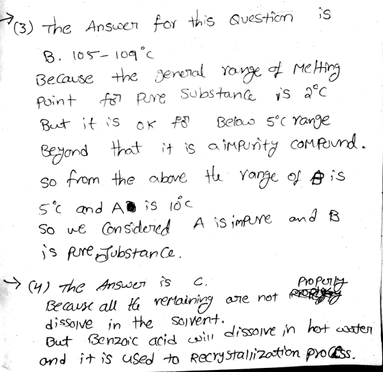 is 2°C (3) The Answer for this question is B. 108-109 °C Because the general the general range of melting point for pure subs