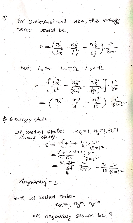 for 3 dimensional box, the energy term would be, Now, La Ft, Ly=21, L₂=42 . .. U = (mate + ta med en of 6 energy stakes:- Ast
