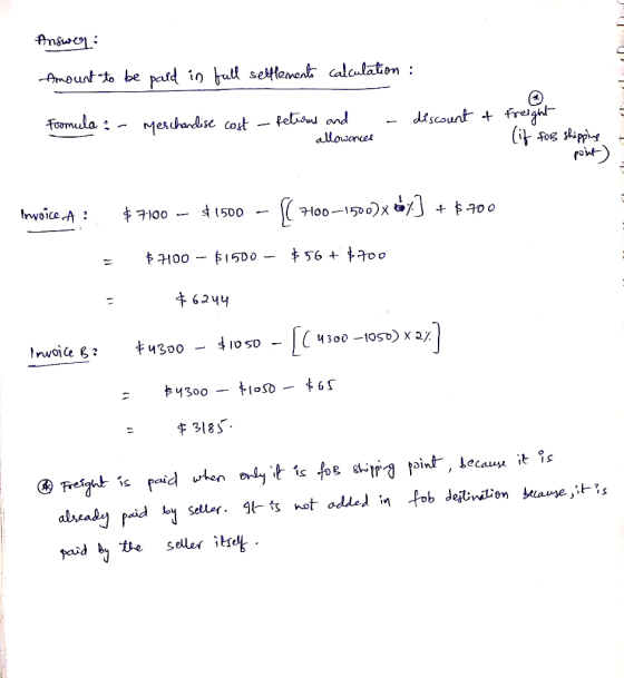 Answer: Amount to be paid in full settlements calculation : Formula : - Merchandise cost - Returers and - allowances a discou
