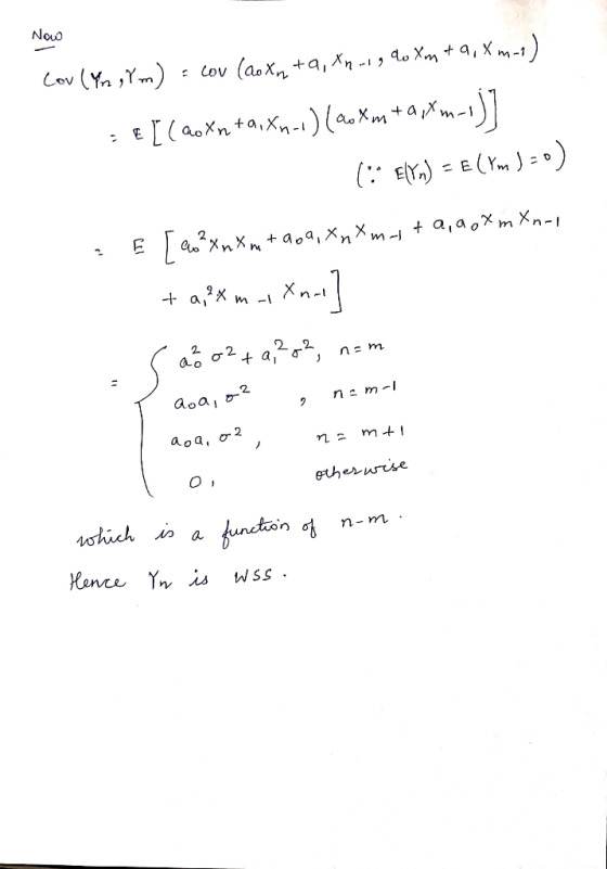 Now Lov (Yn , Ym) - Cov (no Xn + a, Xn-19 20 Xm + 9, Xm-1) ; E[(QoXn +2,Xn-1) (X m +,4m-137 (: FlY) = E(Ym) =0) xx +аа х х м
