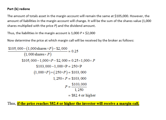 Part (b) redone The amount of totals asset in the margin account will remain the same at $105,000. However, the amount of lia