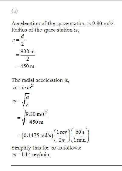 Acceleration of the space station is 9.80 m/s2 Radius of the space station is, 2 900 m 2 450 m The radial acceleration is 9.8