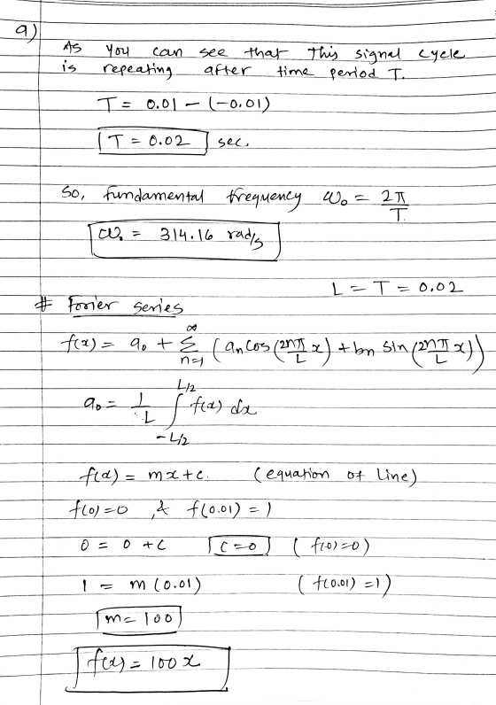 9) AS can وا you see that this signal cycle repeating after time period I I= 0.01 0.01 -10.01) IT = 0.02 sec So, fundamental