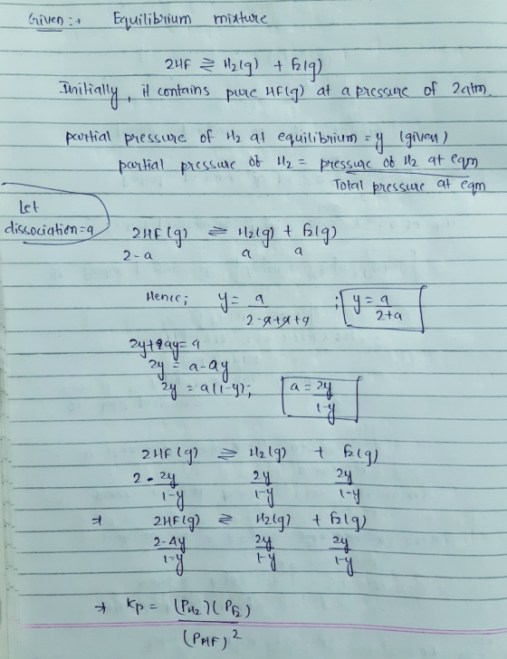 Gillen : Equilibrium mixture 24F ² H219) thiq) Initially, it contains pure uf(g) at a pressure of 2am. partial pressure of H₂
