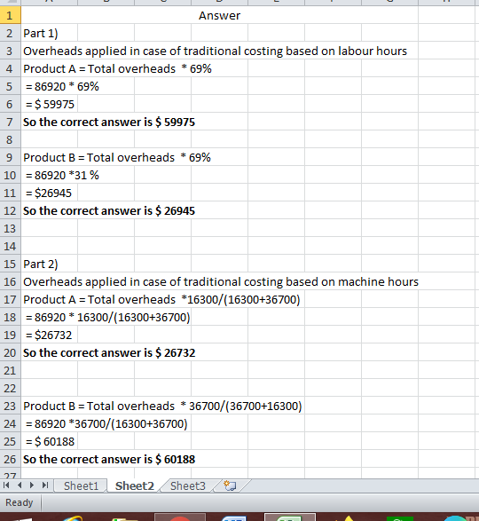 1 Answer 2 Part 1) 3 Overheads applied in case of traditional costing based on labour hours 4 Product A = Total overheads * 6