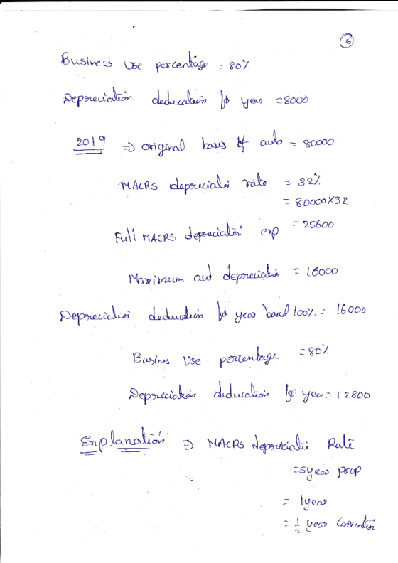 Business use percentage = 80% Depreciction dedicataon las yeus -8000 2019 - original bary of auto - 80000 MACRS depreciale vi