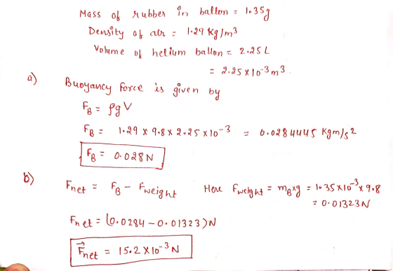 Mass o ubber I hallon - 1.35 Density o KgIm3 VDhqrm e 이 helium ba llont 2.2 SL uoyancy force is given by レ b) o. 01323 N