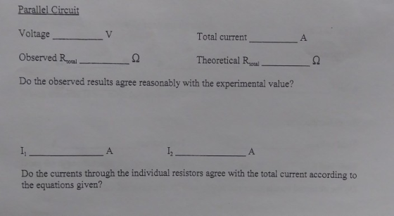 Parallel Circuit Voltage V Total current A Observed total Ω Theoretical Rotal 12 Do the observed results agree reasonably wit