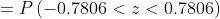 = P(-0.7806 <=< 0.7806)