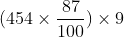 87 (454 ×-) × 9 100