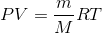 PV = \frac{m}{M}RT