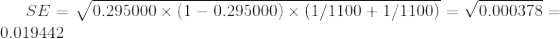 SE=\sqrt{0.295000\times (1-0.295000)\times (1/1100+1/1100)}=\sqrt{0.000378}=0.019442