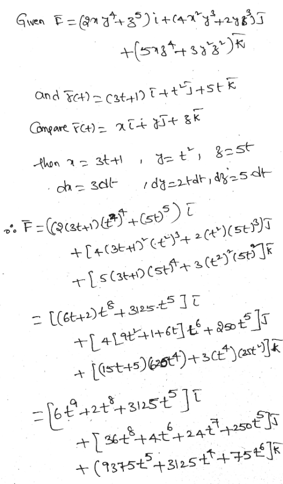 and f(t) = (3t+1) itthj+5tr Given E=(ang²+ z3)i + (any +24835 +(5934+3932) k Compare F(x)= xit gj+ 3F 1 then a= 3t+ da=30t ob