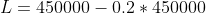 L= 450000 – 0.2 * 450000