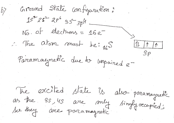 around Stale Confewration; b7 1s2s 2P 3s 3p No. o eleckrons - 16e- The atom must be: ,S 1 ЗР Paramagnetic due to npained The