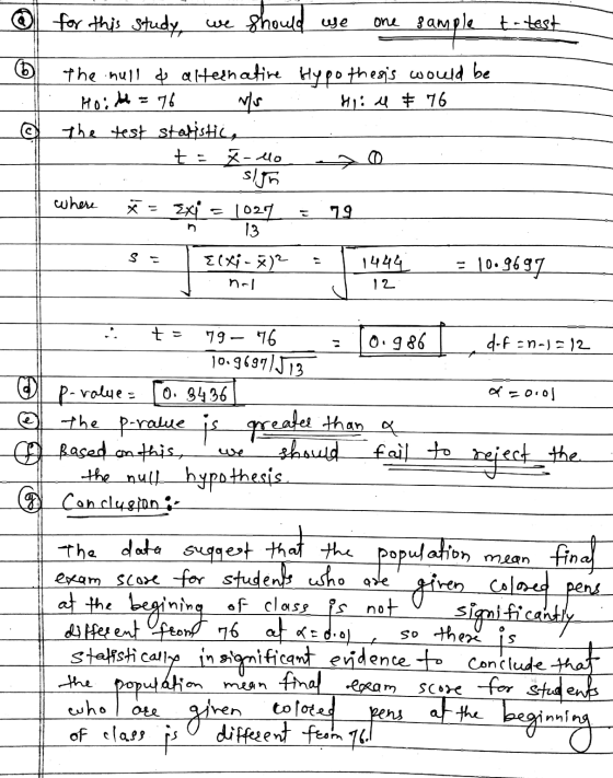 @ for this study, we should we one sample t-test the null & alternative hypothesis would be Hoil = 76 v/s Hill * 76 the test