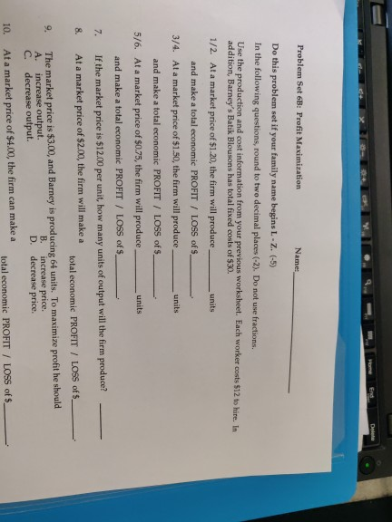 Problem Set 6B: Profit Maximization Names Do this problem set if your family name begins I.-Z. (-5) In the following question