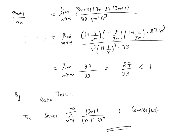 Elim (3n+31( 3n+3) (3n+1) 33 inti3 no an :) no 3 a limi (142)(1+y)(++) 27W 17/143.)?. 33 = lim 27 < 97 = nya 33 33 By Test R