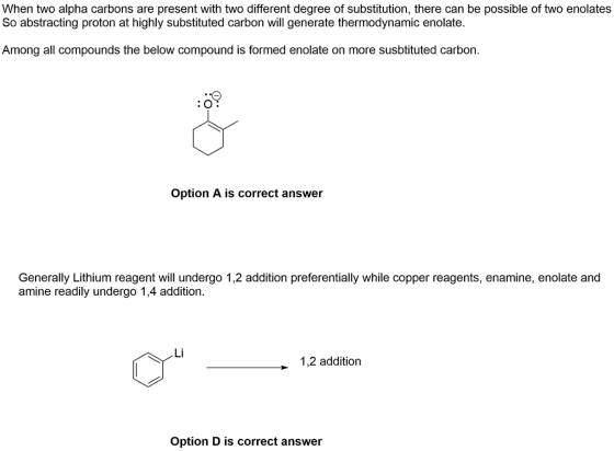 When two alpha carbons are present with two different degree of substitution, there can be possible of two enolates So abstra