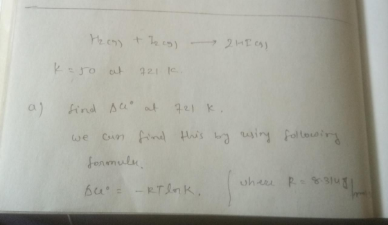 H₂ cm) + Iz cg) 2 HI CG) karo at 721 I. sind seo at 721 k. we can find this by resing following formuler, where R = 8.3lugl 6