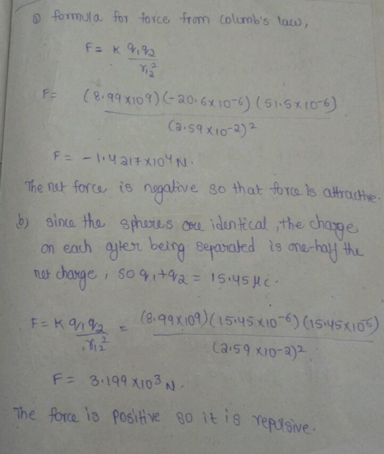 o formula foy torce from Columbs tato, F (8 44xIo) 0.(15x106 e go that 4o re ls atrachve The net force is n b sine tho res o