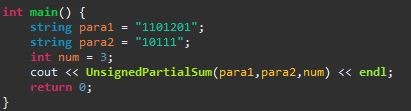 int main() { string paral = 1101201; string para2 = 10111; int num = 3; cout << UnsignedPartialSum(paral, para2, num) <<