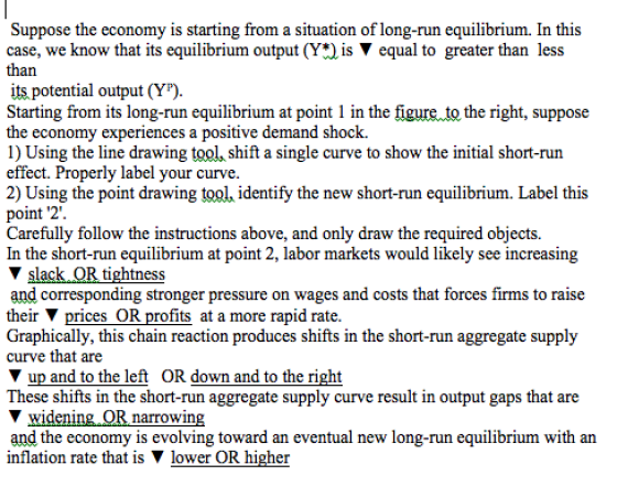Suppose the economy is starting from a situation of long-run equilibrium. In this case, we know that its equilibrium output (