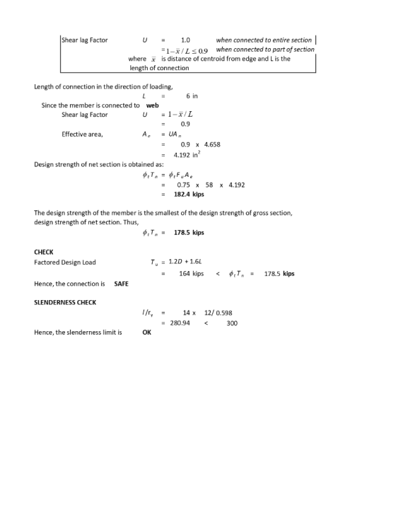 Shear lag Factor U = 1.0 when connected to entire section =1-*/L<0.9 when connected to part of section where x is distance of