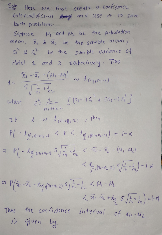 Soln Here we first create a confidence interual of (1-2) Range and use it to solve both problems. Suppose Mi and My be the po