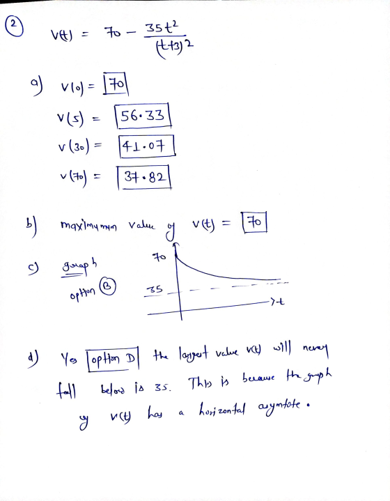 2 vet) 70 – 35+ At+3) 2 a ) Vlo) = 70 M(s) 56.33 v (30) = 41.07 v (70) = 37.82 maximumum Valuu 7o y ucts 70 ) graph option B