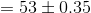= 53 \pm 0.35