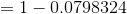 = 1 - 0.0798324