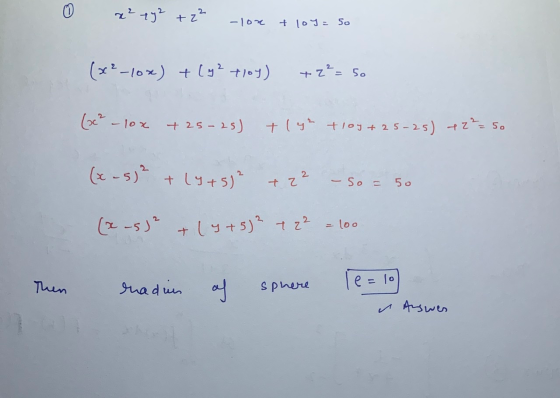 00 x² + y2 +2² -lor + loy= So (x²-10x) + (y2 +164) +z? = 50 (x² - 10x +25-25) + lys +10y + 25-25) +2=50 (x-5) ² 2 + 3+5)* tz