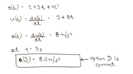 at) - 2+3+ +4+2 2D - dal) - 3+8t at alt) dult at 8 n/32 at t=35 a®) - 8.0 m/s2 option D is correct