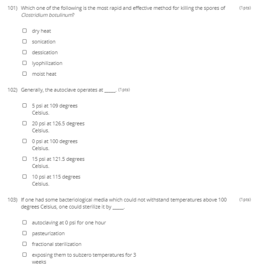 (1 pts) 101) Which one of the following is the most rapid and effective method for killing the spores of Clostridium botulinu