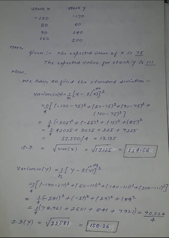 stock X stock y - 130 -170 20 60 140 90 160 200 Here given :- The expected value of x is 75 The expected value for stock y is