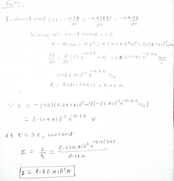 Induced euf (2)=-Ndo -- W d (BA) = -NA dB dt at - de Where w=wo. of turns 220 A = Area = 1T2 = 1 Cuidx102m² = 5.027x10 m2 -0.